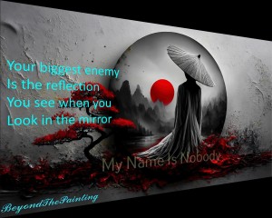 Your Biggest enemy is the reflection