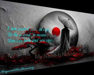 I am Scared Too
