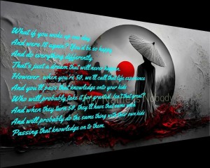 What if you would wake up one day