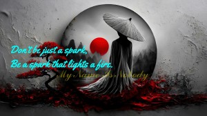 Don’t be just a spark