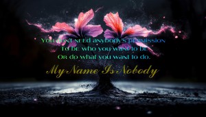 You dont need anybody's permission