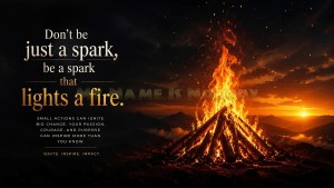 Don’t be just a spark