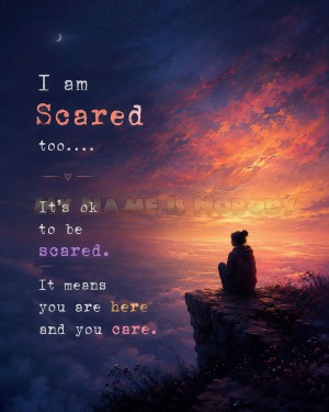 I am Scared Too