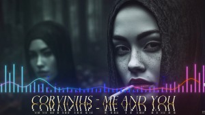 Corvinus - Me and You