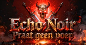 Echo Noir - Praat geen poep
